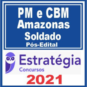 DUPLICADO - PM AM e CBM AM (Oficial) Pós Edital – Estratégia 2021 - Rateio PosEdital Policia e Bombeiro Militar AMAZONAS Soldado