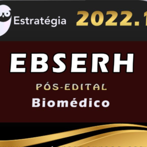 EBSERH (Biomédico) Pós-Edital- Estrategia 2022