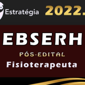 EBSERH (Fisioterapeuta) Pós-Edital- Estrategia 2022