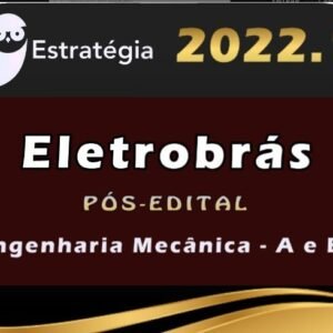Eletrobrás (Engenharia Mecânica – A e B)) Estrategia 2022 (Pós-Edital) - RAteio PosEdital 2022 Pos Edital