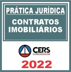 Prática Jurídica (Contratos Imobiliários) Cers 2022