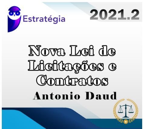 Nova Lei de Licitações e Contratos - Prof. Antonio Daud