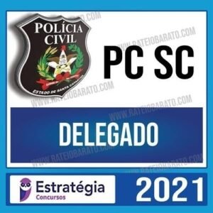PC SC 2021 – Delegado  - ESTRATÉGIA - PCSC RAteio Policia Civil Santa Catarina Delta