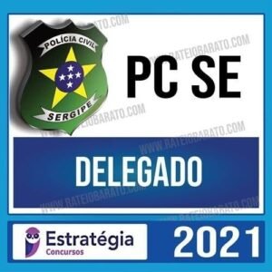 PC SE 2021 – Delegado - ESTRATÉGIA - Rateio PCSE Policia Civil Sergipe