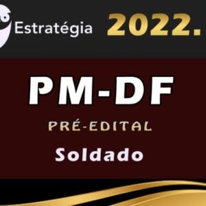 PM-DF (Soldado)- Pre Edital Estrategia 2022 - Rateio PMDF Soldado Policia Militar Distrito Federal Brasilia 2022 PM DF