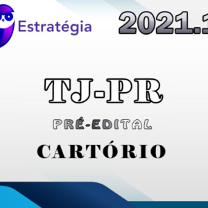 TJ-PR – Cartórios – Pré Edital – Estrategia 2021.