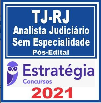 TJ RJ (Analista Judiciário – Sem Especialidade) Pós Edital – Estratégia 2021 - Rateio TJRJ Rio de Janeiro Tribunal PosEdital