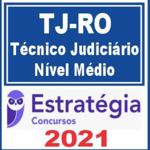 TJ RO (Técnico Judiciário – Nível Médio) Estratégia 2021TJRO