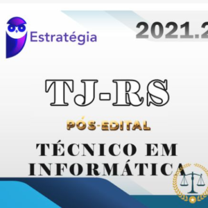 TJ RS - Técnico em Informática - PÓS EDITAL - ESTRATEGIA 2021 .2 - TJRS