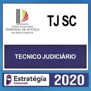 TJ SC – PÓS EDITAL – ( TÉCNICO JUDICIÁRIO ) – ESTRATÉGIA - TJSC SANTA CATARINA