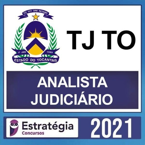 TJ TO – ( ANALISTA JUDICIÁRIO ) – ESTRATÉGIA 2021 - TJTO TRIBUNAL TOCANTINS