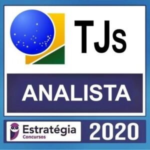 TJS REGULAR 2020 – ANALISTA JUDICIÁRIO - ESTRATÉGIA - TODOS OS ESTADOS TJ - CURSO REGULAR TRIBUNAL DE JUSTICA ESTADOS - TRIBUNAIS
