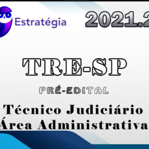 TRE-SP (Técnico Judiciário – Área Administrativa) Pré-Edital – Estratgegia 2021.2
