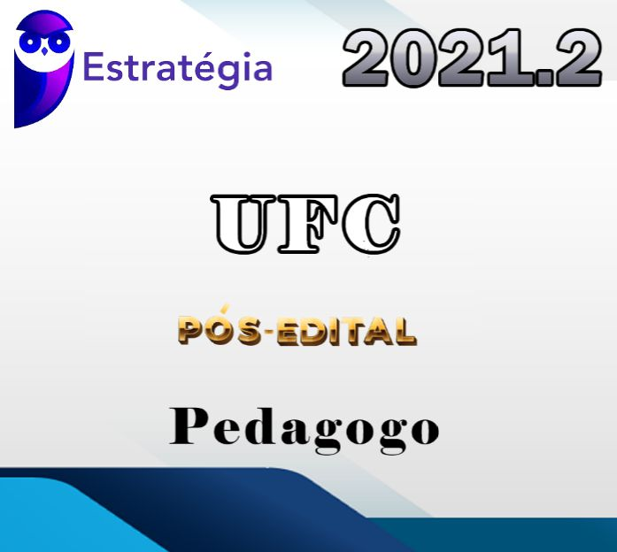 UFC (Pedagogo) Pós-Edital – Estrategia 2021.2