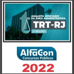 TRT 1ª REGIÃO (ANALISTA JUDICIÁRIO ÁREA ADMINISTRATIVA) ALFACON 2022