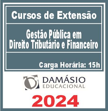 Gestão Pública em Direito Tributário e Financeiro (Curso de Extensão) Damásio 2024