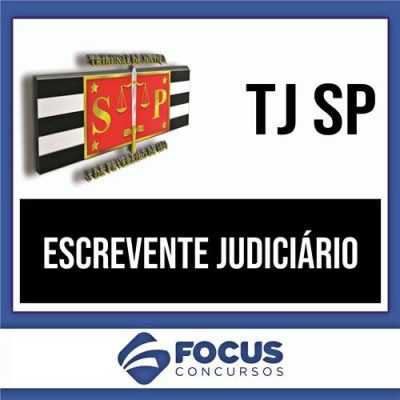 TJ SP (PÓS-EDITAL) 2024 – Escrevente Judiciário – FOCUS - Rateio TJSP São Paulo Tribunal Justiça