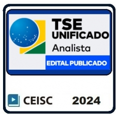 TSE Unificado - Analista Judiciário - Área Judiciária - Edital Publicado - Reta Final (CEISC 2024)
