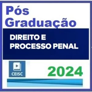 Pós em Direito e Processo Penal (CEISC 2024)