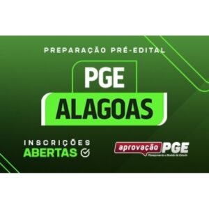 PREPARAÇÃO PRÉ EDITAL PGE ALAGOAS (APROVAÇÃO PGE 2024) PGE AL