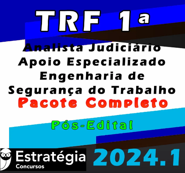 TRF 1ª Região (Analista Judiciário – Apoio Especializado – Engenharia de Segurança do Trabalho) Pacote – Estrategia 2024 (Pós-Edital) - Rateio Tribunal Federal Pos Edital