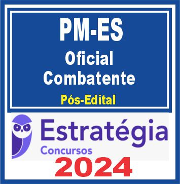 PM ES (Oficial Combatente) Pós Edital – Estratégia 2024 - PMES Policia Militar Espirito Santo CFO Posedital