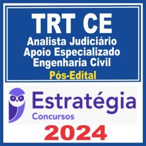 TRT CE 7ª Região (Analista Judiciário – Apoio Especializado – Engenharia Civil) Pós Edital – Estratégia