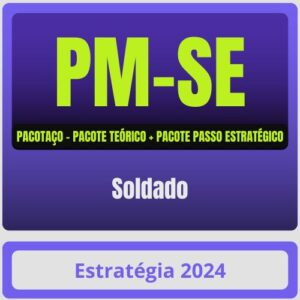 PM-SE (Soldado) Pacotaço – Pacote Teórico + Passo Estratégico – Estratégia