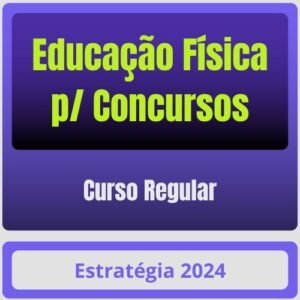 Educação Física p/ Concursos – Curso Regular – Estratégia