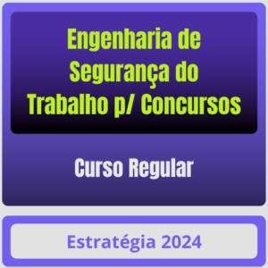 Engenharia de Segurança do Trabalho p/ Concursos – Curso Regular – Estratégia