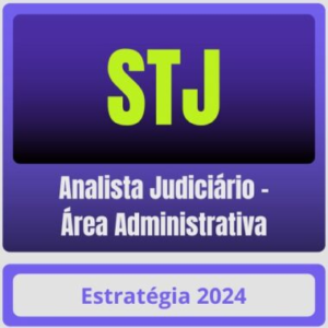 STJ (Analista Judiciário – Área Administrativa) Pacote – 2024 (Pós-Edital) – Estratégia