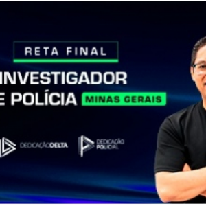 Investigador - PC MG - Reta Final - Pós Edital (Dedicação Delta 2024.2) Polícia Civil Minas Gerais - Rateio Pósedital 2024 Agente de polícia