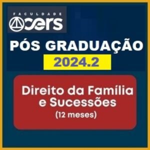 Pós Graduação em Direito da Família e Sucessões - Turma 2024 (CERS 2024 2)