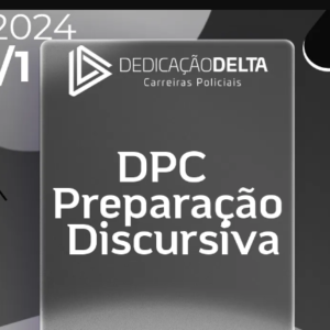 Delegado Civil – Preparação Discursiva [2024] Dedicação