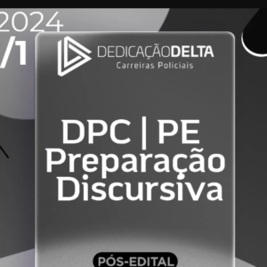 DPC | PE – Pós Edital – Preparação Discursiva para Delegado de Polícia Civil do Estado do Pernambuco [2024] Dedicação