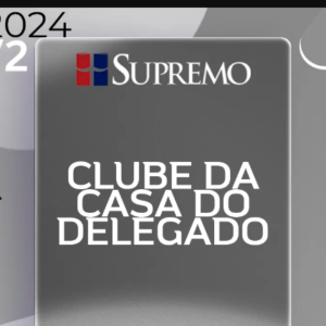 Clube da Casa do Delegado [2024.2] SUPREMO