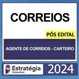 CORREIOS – PÓS EDITAL – (AGENTE DE CORREIOS – CARTEIRO) – ESTRATÉGIA 2024 - RATEIO POSEDITAL