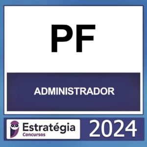 PF – (ADMINISTRADOR) – ESTRATÉGIA 2024