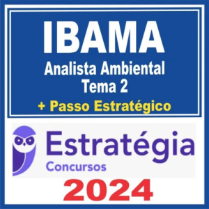 IBAMA (Analista Ambiental – Tema 2 + Passo) Estratégia 2024