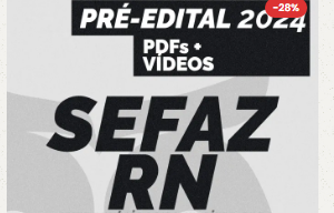 SEFAZ RN Auditor Fiscal Pré-edital 2024 - Rateio SefazRn Rio Grande do Norte Fisco
