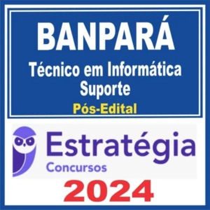 BANPARÁ (Técnico em Informática – Suporte) Pós Edital – Estratégia 2024