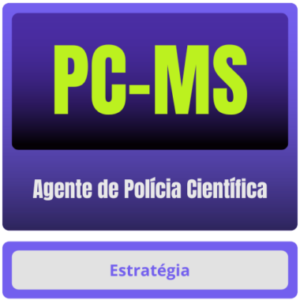 PC-MS (Agente de Polícia Científica) Curso Online - Rateio Estratégia PC MS Mato Grosso do Sul