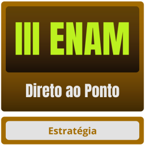 III ENAM – Direto ao Ponto – 2024 – Curso Online - Rateio Estratégia Enam 3 magistratura juiz