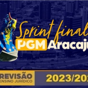 Sprint Final - PGM Aracajú (SE) (Revisão PGE 2024)