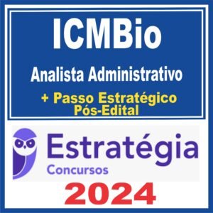 ICMBio (Analista Administrativo + Passo) Pós Edital – Estratégia 2024