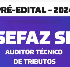 SEFAZ SE Auditor Técnico De Tributos 2024 - ESTRATEGIA SefazSe
