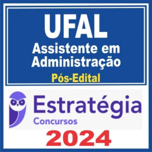 UFAL (Assistente em Administração) Pacote - 2024 (Pós-Edital) - Estratégia