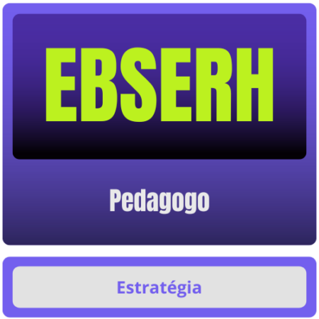 EBSERH (Pedagogo) – Pós-Edital – 2024 - Estrategia Rateio Pos Edital