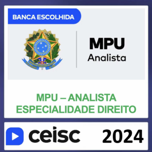MPU – (ANALISTA – ESPECIALIDADE EM DIREITO) – CEISC 2024 - Pos edital Rateio Posedital