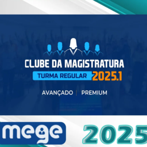 Clube da Magistratura Estadual – Juiz de Direito do Tribunal de Justiça – Mege 2025
